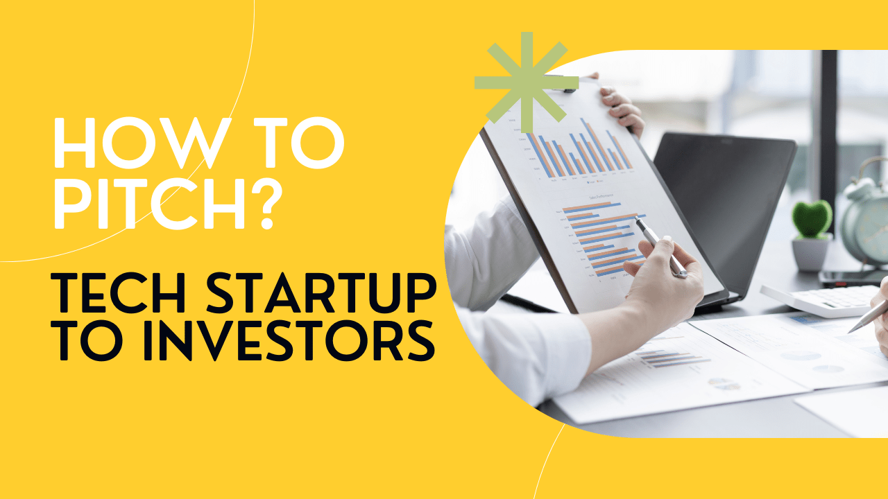 How to Pitch Your Tech Startup to Investors